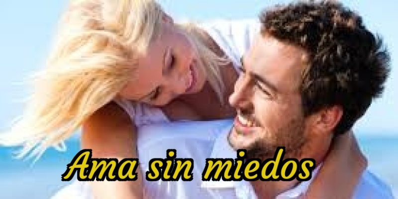 Ama sin miedos